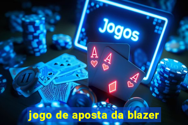 jogo de aposta da blazer