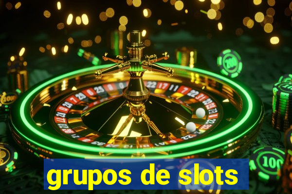 grupos de slots