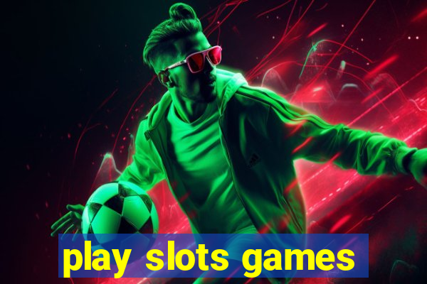 play slots games