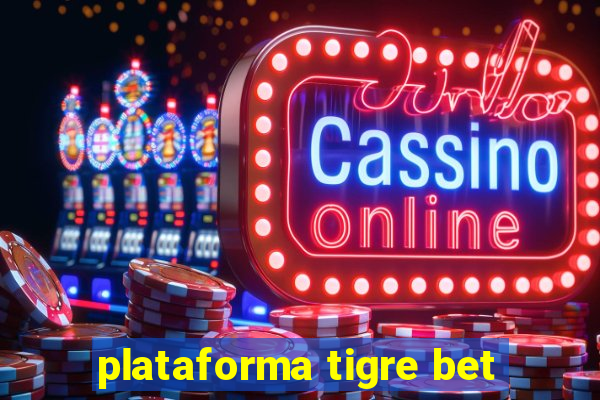 plataforma tigre bet