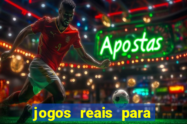 jogos reais para ganhar dinheiro