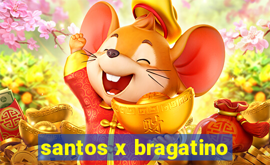 santos x bragatino