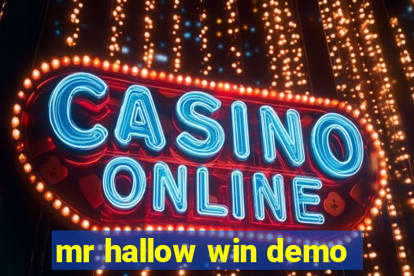 mr hallow win demo