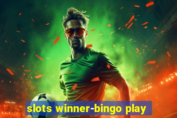 slots winner-bingo play