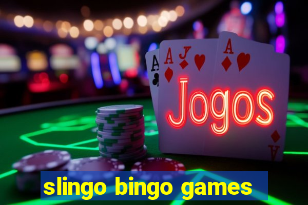 slingo bingo games