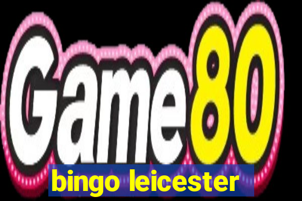 bingo leicester