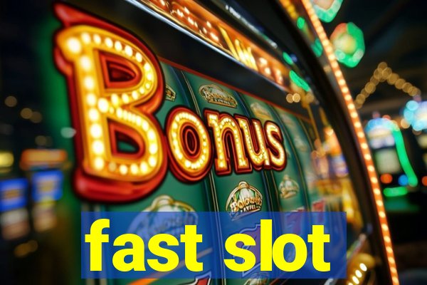 fast slot