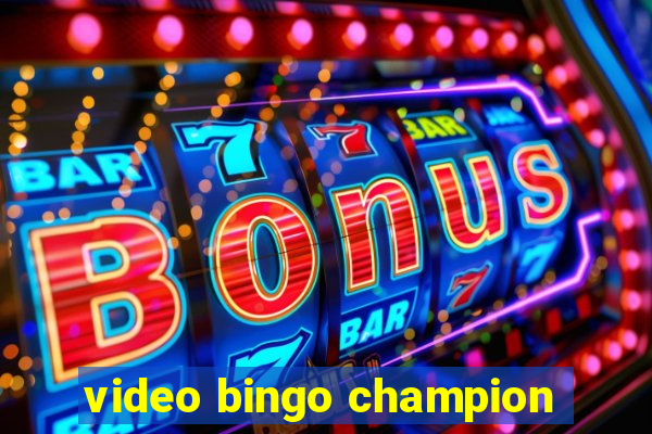 video bingo champion