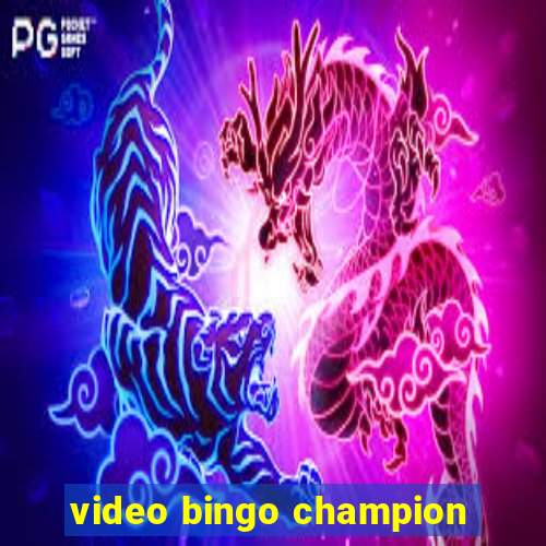 video bingo champion