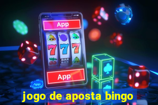 jogo de aposta bingo