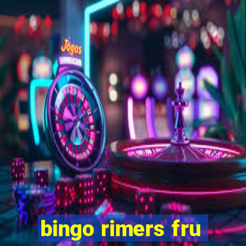 bingo rimers fru