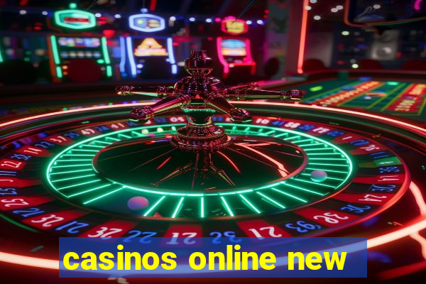 casinos online new