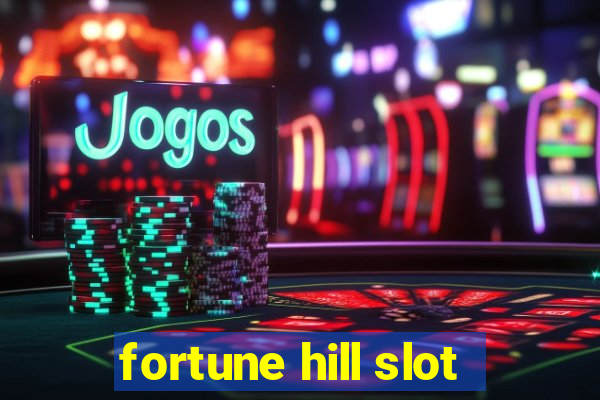 fortune hill slot