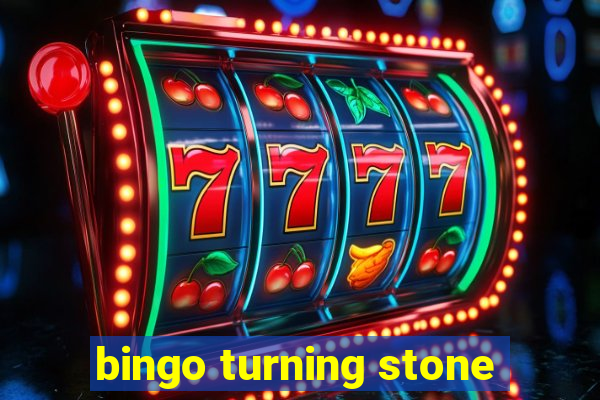 bingo turning stone