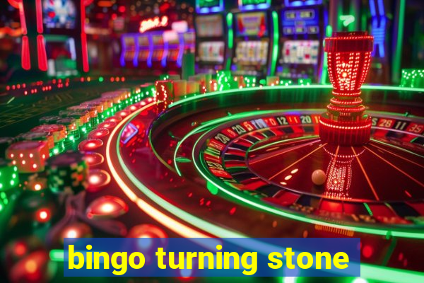 bingo turning stone