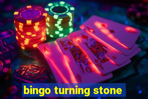 bingo turning stone