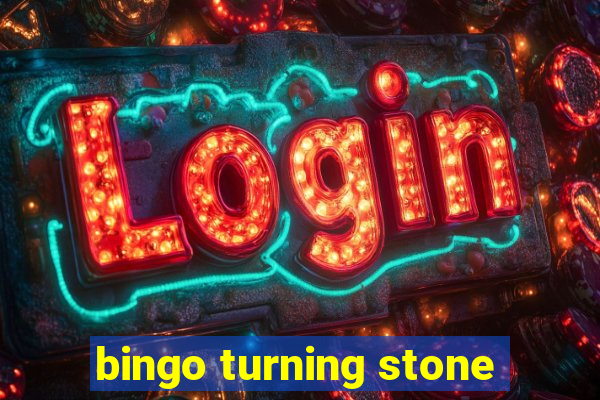 bingo turning stone