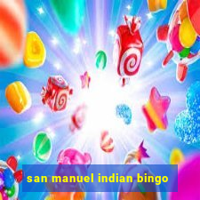 san manuel indian bingo