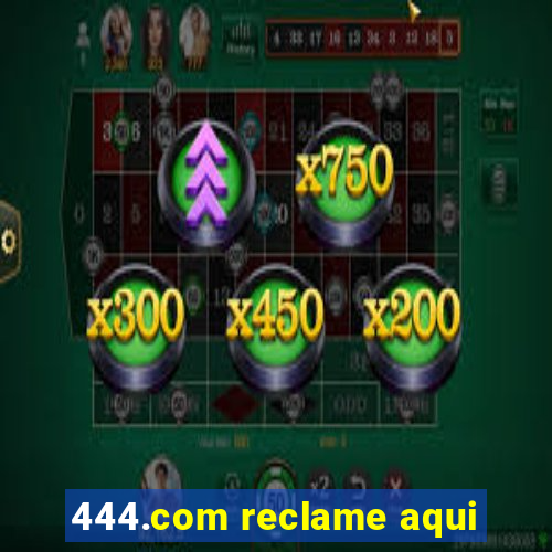 444.com reclame aqui