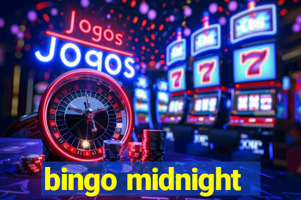 bingo midnight