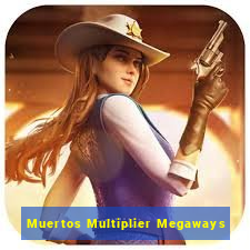 Muertos Multiplier Megaways