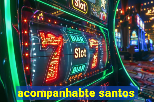 acompanhabte santos